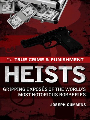 cover image of True Crime and Punishment: Heists
